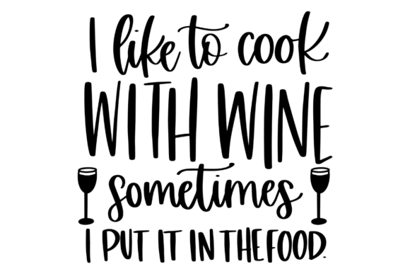 Funny Wine and Cooking Quote Design for Kitchen Creativity