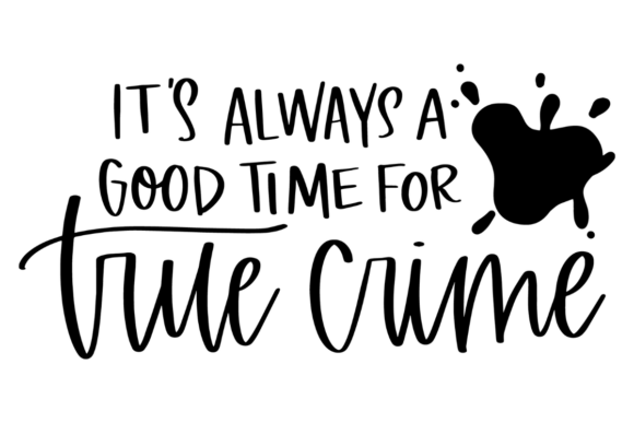 True Crime Junkie SVG: A Designer's Guide to Niche Typography