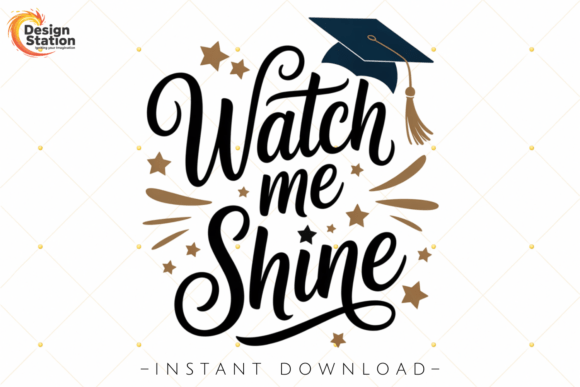 Watch Me Shine Graduation Quote PNG: Design & Application